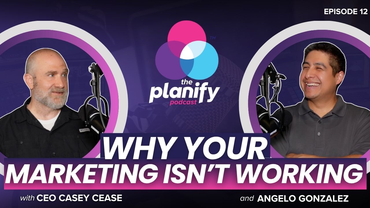 Planify Podcast episode thumbnail with Casey Cease and Angelo Gonzalez discussing local marketing strategy for small businesses