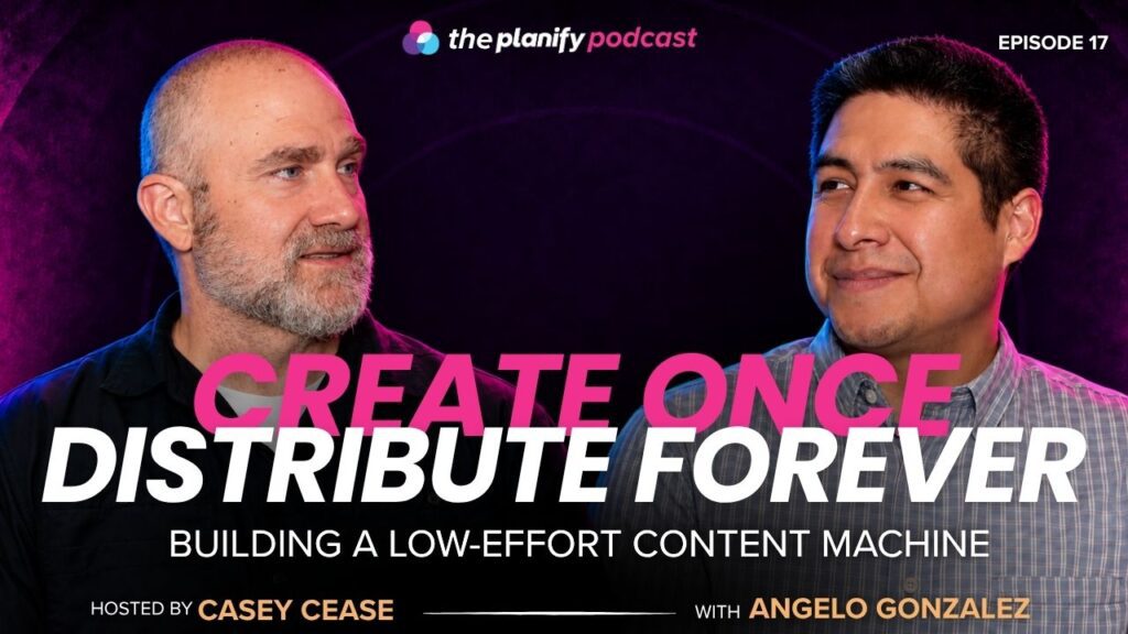 Casey Cease and Angelo Gonzalez discuss a content repurposing strategy on the Planify Podcast