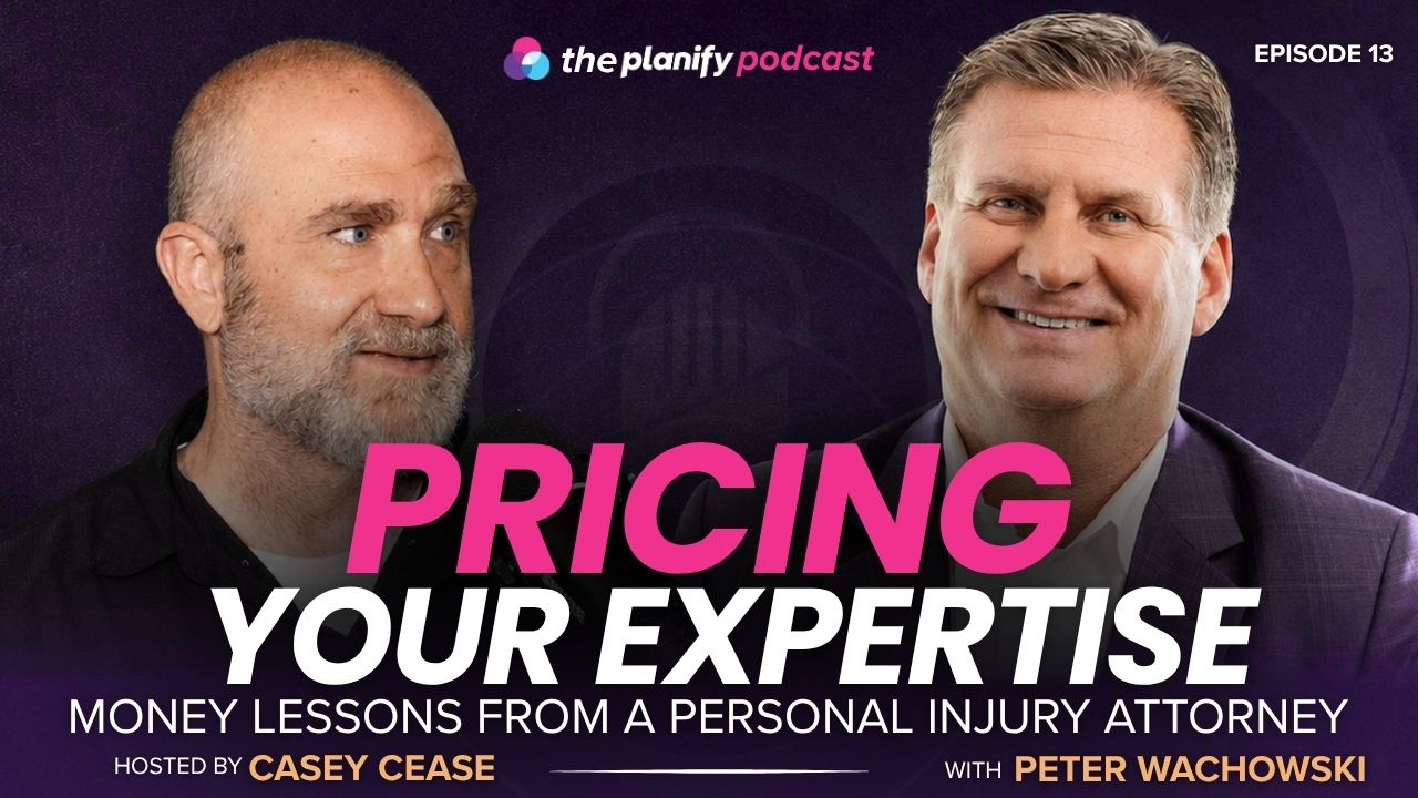 Personal injury attorney Peter Wachowski and Casey Cease discussing how to charge what you're worth on the Planify Podcast